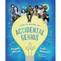 How to Become an Accidental Genius - Hardcover