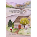 Beyond the Mailbox: A Life with Chronic Illness - Paperback