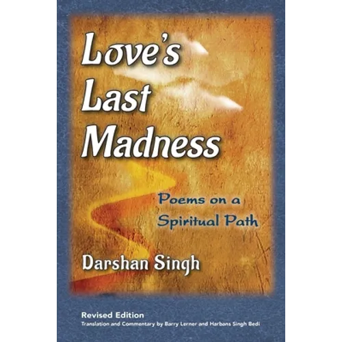 Love's Last Madness: Poems on a Spiritual Path - Paperback