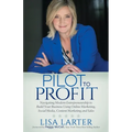 Pilot to Profit: Navigating Modern Entrepreneurship to Build Your Business Using Online Marketing, Social Media, Content Marketing and Sales - Paperback