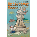 Mortimer and Me: Undercover Moose - Paperback