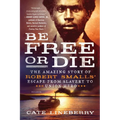 Be Free or Die: The Amazing Story of Robert Smalls' Escape from Slavery to Union Hero - Paperback