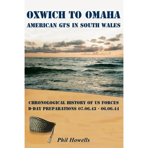 Oxwich To Omaha: American GI's in South Wales