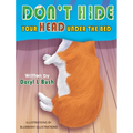 Don't Hide Your Head Under the Bed - Hardcover