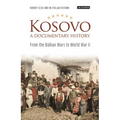 Kosovo, a Documentary History: From the Balkan Wars to World War II - Paperback