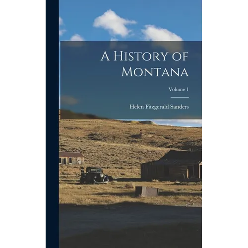 A History of Montana; Volume 1 - Hardcover