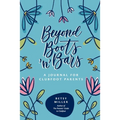 Beyond Boots 'n' Bars: A Journal for Clubfoot Parents - Paperback