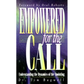 Empowered for the Call: Understanding the Dynamics of the Anointing - Paperback