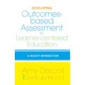 Developing Outcomes-Based Assessment for Learner-Centered Education: A Faculty Introduction - Paperback