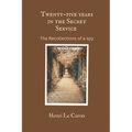 Twenty-five years in the Secret Service: The recollections of a spy