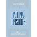 Rational Episodes: Logic for the Intermittently Reasonable - Paperback