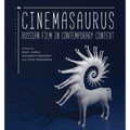 Cinemasaurus: Russian Film in Contemporary Context - Paperback