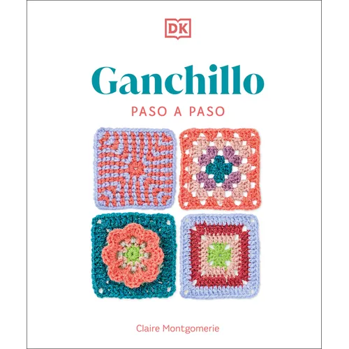 Ganchillo Paso a Paso (Crochet Stitches Step-By-Step) - Paperback