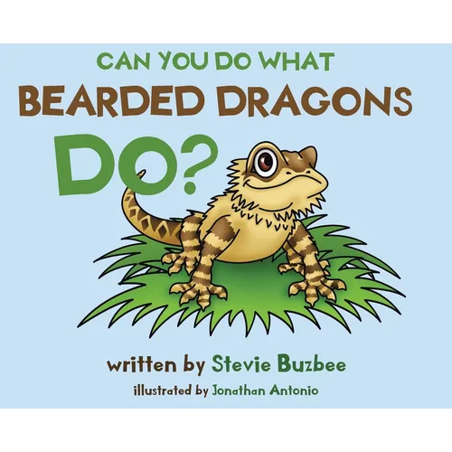 Can You Do What Bearded Dragons Do? - Hardcover