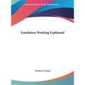 Emulation Working Explained - Hardcover