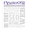 The Yahoo! Style Guide: The Ultimate Sourcebook for Writing, Editing, and Creating Content for the Digital World - Paperback