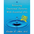 Releasing Emotional Patterns with Essential Oils - Paperback