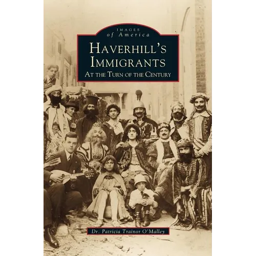Haverhill's Immigrants: At the Turn of the Century