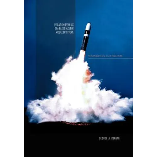 Evolution of the Us Sea-Based Deterrent: War Fighting Capabilites
