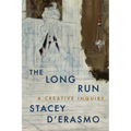 The Long Run: A Creative Inquiry - Paperback
