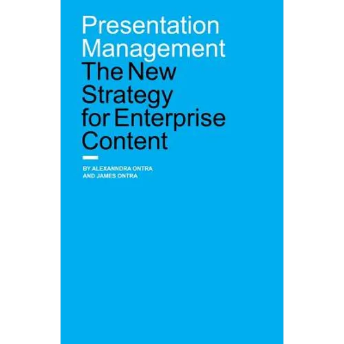 Presentation Management: The New Strategy for Enterprise Content - Paperback