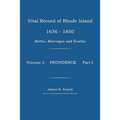 Vital Record of Rhode Island 1636-1850: Births, Marriages and Deaths: Providence