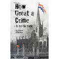 How Great a Crime - to tell the truth: The story of Joseph Gales and the Sheffield Register