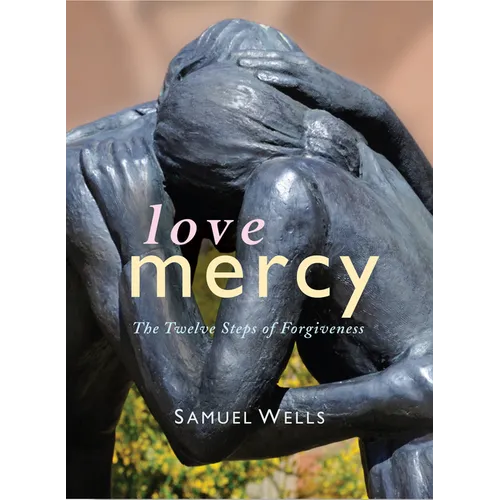 Love Mercy: The Twelve Steps of Forgiveness - Paperback