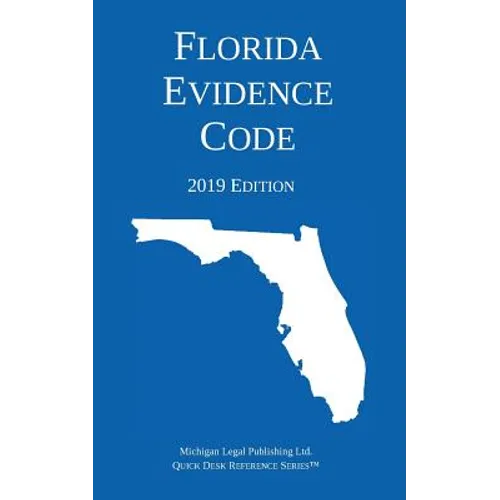 Florida Evidence Code; 2019 Edition