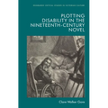 Plotting Disability in the Nineteenth-Century Novel - Paperback