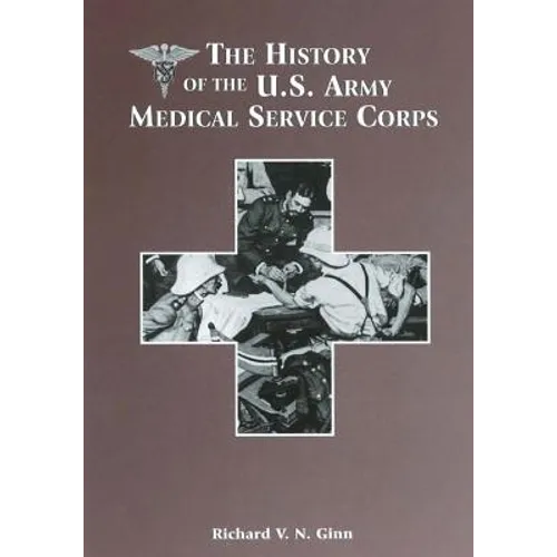 The History of the U.S. Army Medical Service Corps