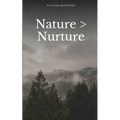Nature > Nurture - Paperback