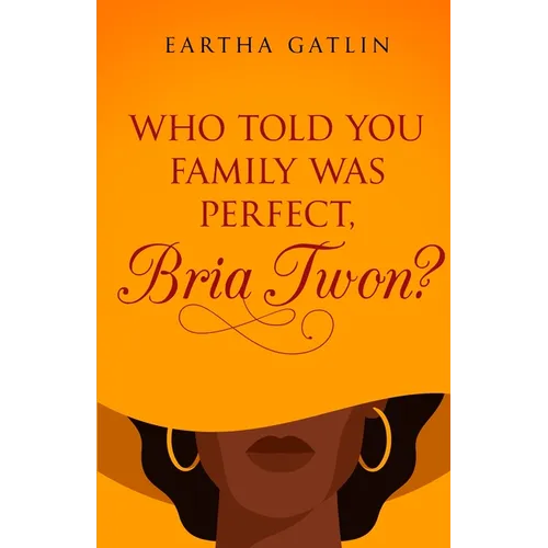 Who Told You Family Was Perfect, Bria Twon? - Paperback