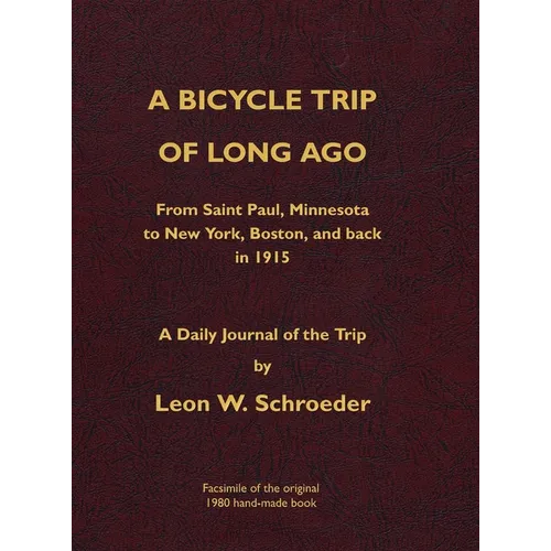 A Bicycle Trip of Long Ago: From Saint Paul, Minnesota to New York, Boston, and back in 1915