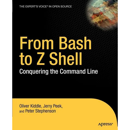 From Bash to Z Shell: Conquering the Command Line - Paperback