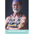 Finding Your Fountain of Life - Hardcover