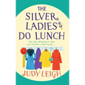The Silver Ladies Do Lunch - Hardcover
