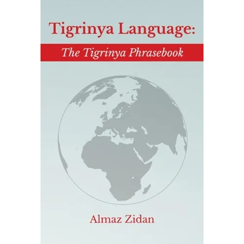 Tigrinya Language: The Tigrinya Phrasebook - Paperback