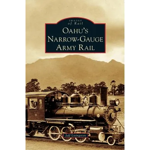 Oahu's Narrow-Gauge Army Rail