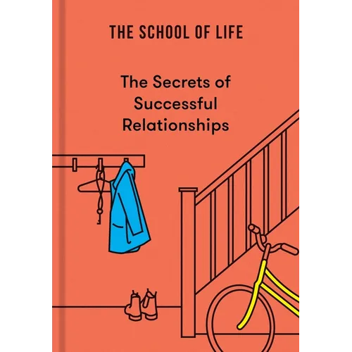 The Secrets of Successful Relationships - Hardcover