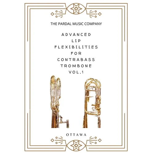 Advanced Lip Flexibilities for Contrabass Trombone Vol,1: Ottawa - Paperback