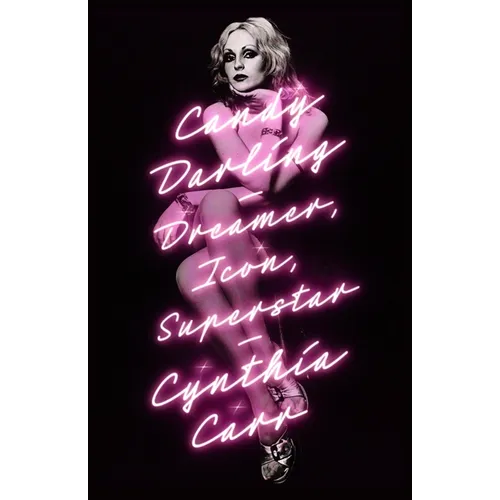 Candy Darling: Dreamer, Icon, Superstar - Hardcover