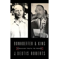 Bonhoeffer and King: Speaking Truth to Power - Paperback
