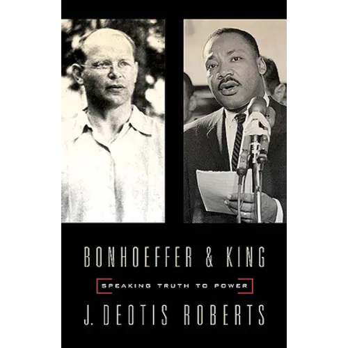 Bonhoeffer and King: Speaking Truth to Power - Paperback