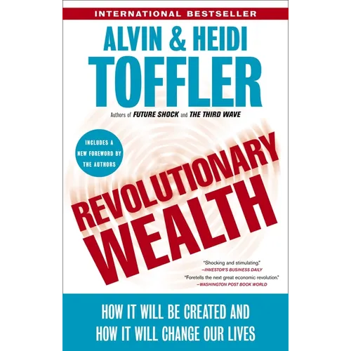 Revolutionary Wealth: How it will be created and how it will change our lives - Paperback