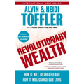 Revolutionary Wealth: How it will be created and how it will change our lives - Paperback