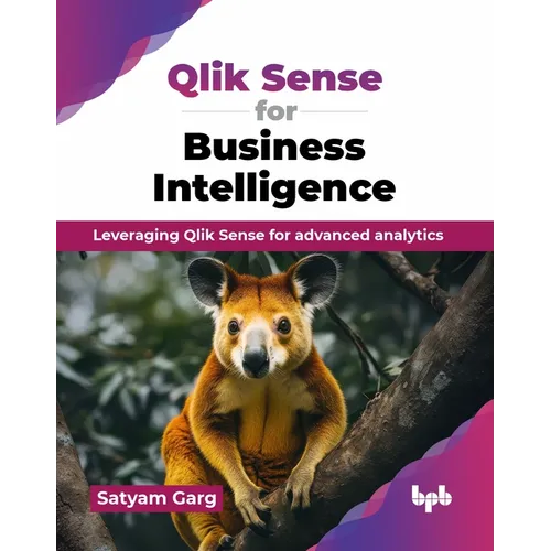 Qlik Sense for Business Intelligence: Leveraging Qlik Sense for advanced analytics (English Edition) - Paperback