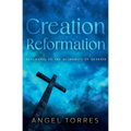 Creation Reformation: Returning to the Authority of Genesis - Paperback
