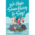 We Have Something to Say! - Paperback
