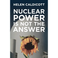 Nuclear Power Is Not the Answer - Paperback